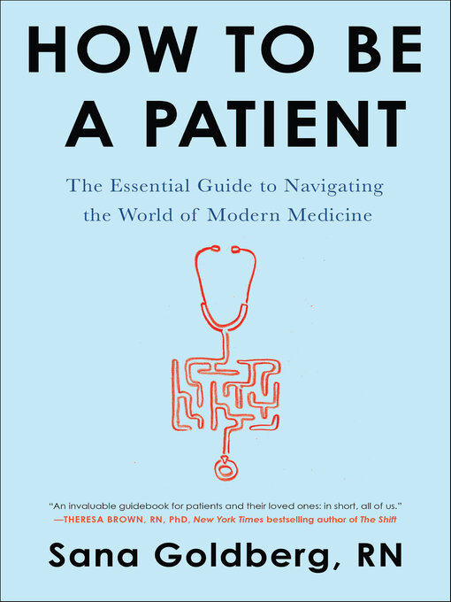 Title details for How to Be a Patient by Sana Goldberg - Wait list